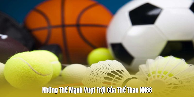Ưu điểm vượt trội của sảnh thể thao Nn88 Ưu điểm vượt trội của sảnh thể thao Nn88