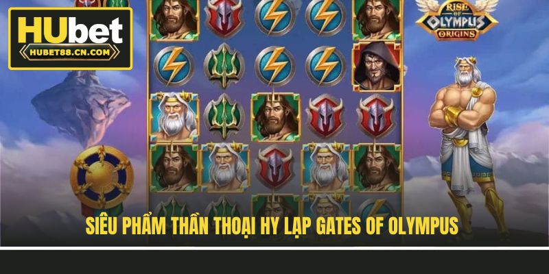 Siêu phẩm thần thoại Hy Lạp Gates of Olympus